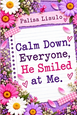 Calm Down Everyone, He Smiled at Me B0HM3HYL2D Book Cover