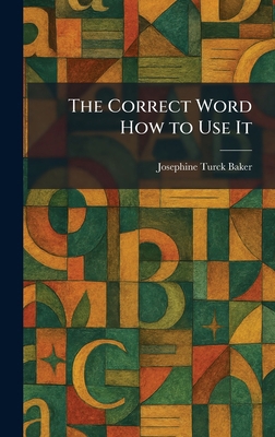The Correct Word How to Use It 1025575830 Book Cover