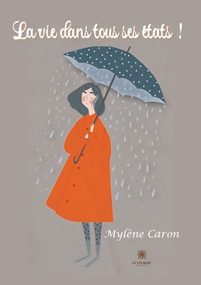 La vie dans tous ses états ! [French] B09NXJGZHQ Book Cover