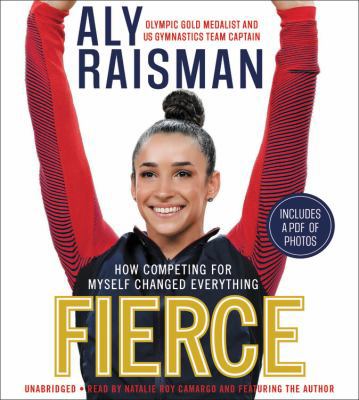Fierce: How Competing for Myself Changed Everyt... 1478998059 Book Cover