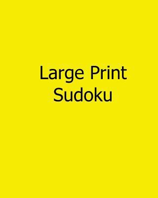 Large Print Sudoku: Fun, Large Print Sudoku Puz... [Large Print] 1482541637 Book Cover