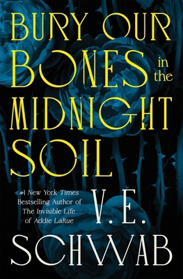 Bury Our Bones in the Midnight Soil 1250406579 Book Cover