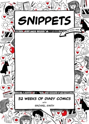 Snippets: 52 Weeks of Diary Comics 144630969X Book Cover