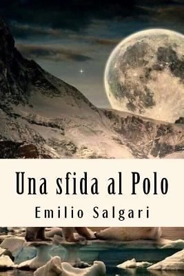 Una sfida al Polo [Italian] 1719325316 Book Cover