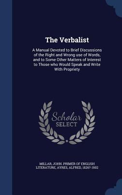 The Verbalist: A Manual Devoted to Brief Discus... 1340081504 Book Cover