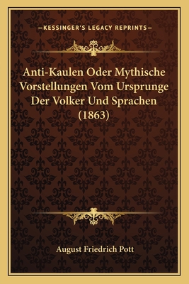 Anti-Kaulen Oder Mythische Vorstellungen Vom Ur... [German] 1167624769 Book Cover