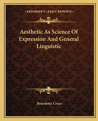 Aesthetic As Science Of Expression And General ... 1162651571 Book Cover