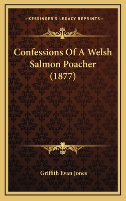 Confessions Of A Welsh Salmon Poacher (1877) 1168793610 Book Cover