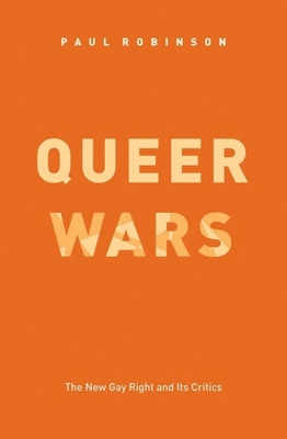 Queer Wars: The New Gay Right and Its Critics 0226721868 Book Cover