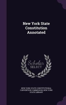 New York State Constitution Annotated 1341389685 Book Cover