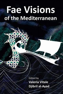 Fae Visions of the Mediterranean: An Anthology ... 0957397585 Book Cover