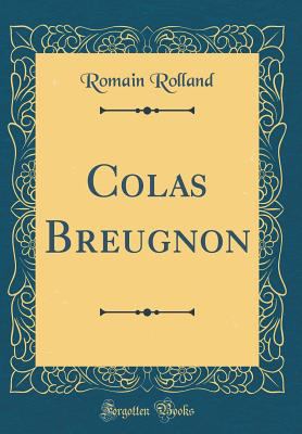 Colas Breugnon (Classic Reprint) [French] 0331612178 Book Cover