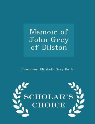 Memoir of John Grey of Dilston - Scholar's Choi... 1297077318 Book Cover