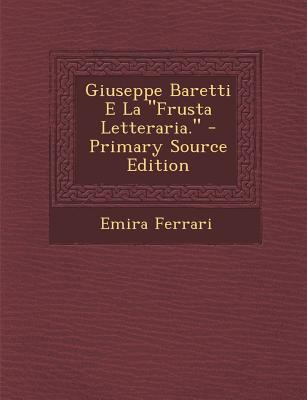 Giuseppe Baretti E La Frusta Letteraria. [Italian] 1289401306 Book Cover