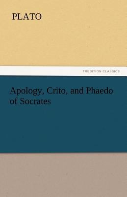 Apology, Crito, and Phaedo of Socrates 3842442939 Book Cover