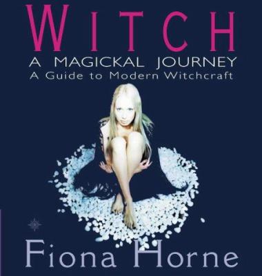 Witch: A Magickal Journey : A Hip Guide to Mode... 0007121326 Book Cover