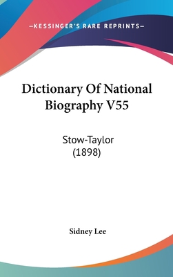 Dictionary Of National Biography V55: Stow-Tayl... 1436570808 Book Cover