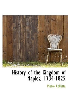 History of the Kingdom of Naples, 1734-1825 1116532700 Book Cover