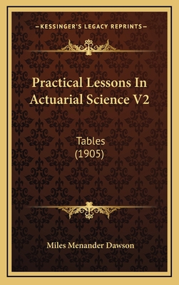 Practical Lessons In Actuarial Science V2: Tabl... 1167115899 Book Cover