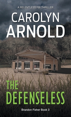 The Defenseless: A Relentless FBI Thriller 0987840088 Book Cover