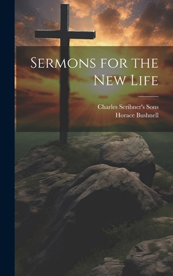 Sermons for the New Life 1019994568 Book Cover