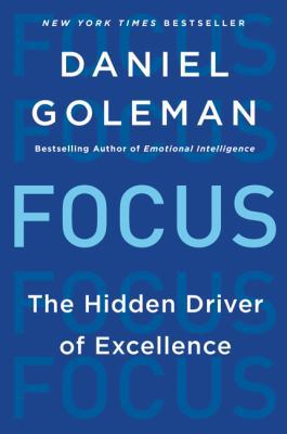 Focus: The Hidden Driver of Excellence 0062344439 Book Cover