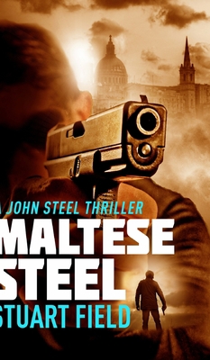 Maltese Steel (John Steel Book 5)            Book Cover