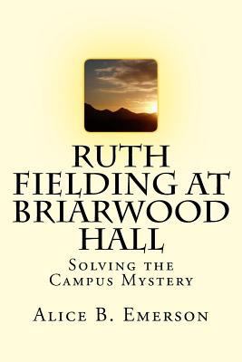 Ruth Fielding at Briarwood Hall: Solving the Ca... 1547165561 Book Cover