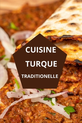 Cuisine turque traditionnelle [French] B0DLKPFWWW Book Cover