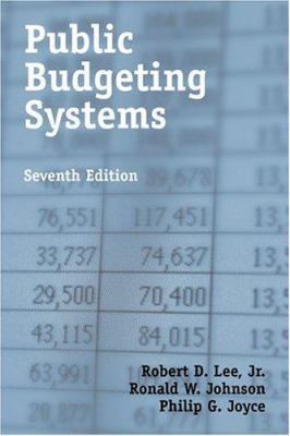 Public Budgeting Systems, Seventh Edition 0763731293 Book Cover
