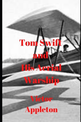 Tom Swift and His Aerial Warship B086FXLGWZ Book Cover