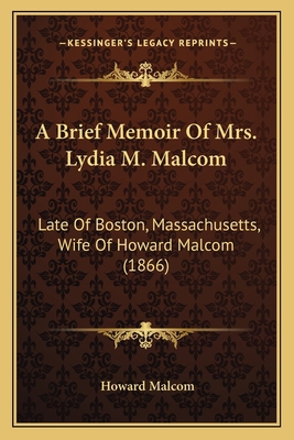 A Brief Memoir Of Mrs. Lydia M. Malcom: Late Of... 1165263343 Book Cover