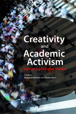 Creativity and Academic Activism: Instituting C... 1932643028 Book Cover