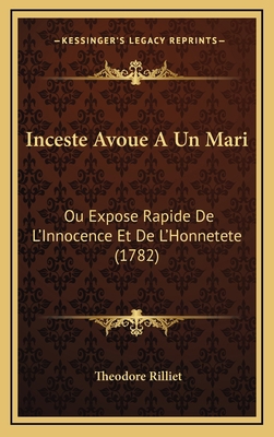 Inceste Avoue A Un Mari: Ou Expose Rapide De L'... [French] 1166086674 Book Cover