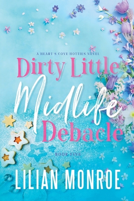 Dirty Little Midlife Debacle: A later-in-life r... B0CH2QRKNH Book Cover