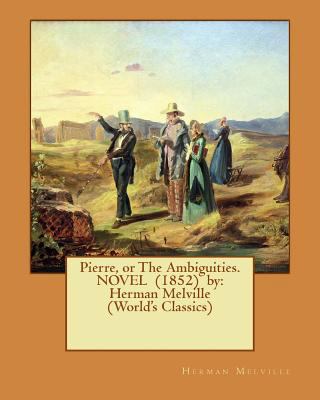 Pierre, or The Ambiguities. NOVEL (1852) by: He... 1540623564 Book Cover