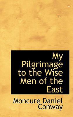 My Pilgrimage to the Wise Men of the East 1117316017 Book Cover