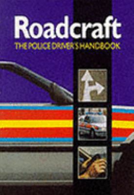 Roadcraft: The Police Driver's Handbook 0113408587 Book Cover