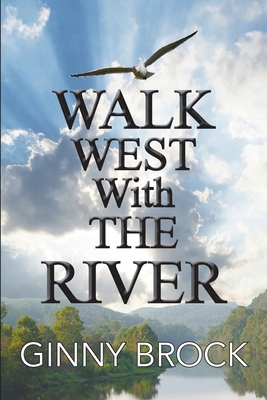 Walk West With The River 1955095663 Book Cover