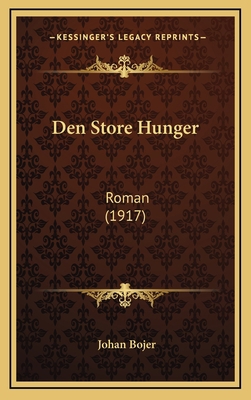 Den Store Hunger: Roman (1917) [Danish] 1167857569 Book Cover
