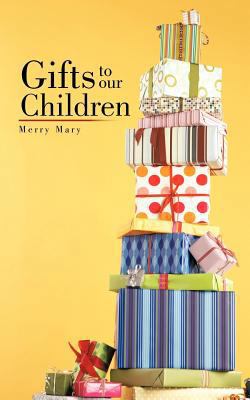 Gifts to Our Children 1477231447 Book Cover