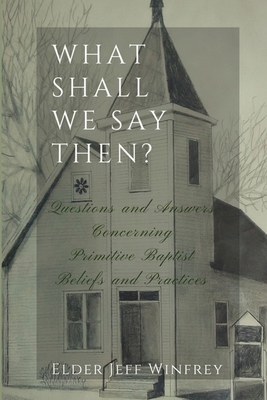 What Shall We Say Then? 1929635281 Book Cover