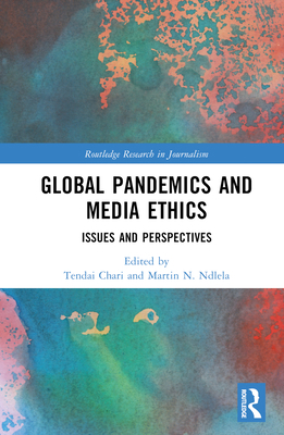 Global Pandemics and Media Ethics: Issues and P... 1032306122 Book Cover