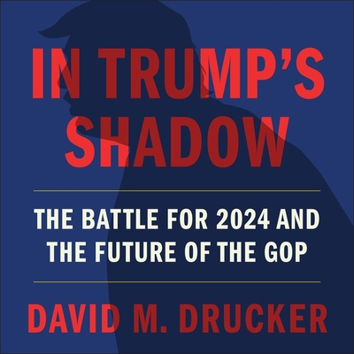 In Trump's Shadow: The Battle for 2024 and the ... 1668601443 Book Cover