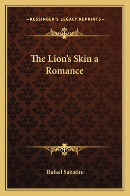 The Lion's Skin a Romance 1162637749 Book Cover