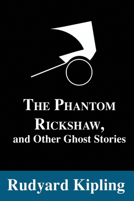 The Phantom Rickshaw: And Other Ghost Stories 1671948599 Book Cover