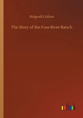 The Story of the Foss River Ranch 3734031109 Book Cover