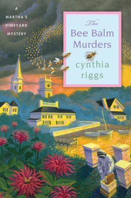 The Bee Balm Murders: A Martha's Vineyard Myste... 0312581793 Book Cover