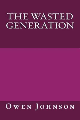 The Wasted Generation 1508426627 Book Cover