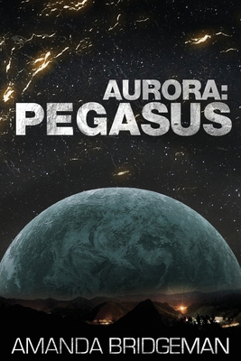 Aurora: Pegasus (Aurora 2) 0995425922 Book Cover